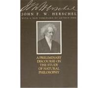 A Preliminary Discourse on the Study of Natural Philosophy John F.W. Herschel (Auteur)