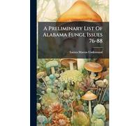 A Preliminary List Of Alabama Fungi, Issues 76-88