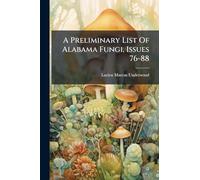 A Preliminary List Of Alabama Fungi, Issues 76-88