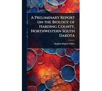 A Preliminary Report on the Biology of Harding County, Northwestern South Dakota