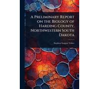 A Preliminary Report on the Biology of Harding County, Northwestern South Dakota