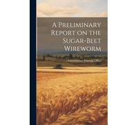 A Preliminary Report On The Sugar-Beet Wireworm