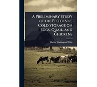 A Preliminary Study of the Effects of Cold Storage on Eggs, Quail, and Chickens