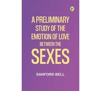 A Preliminary Study of the Emotion of Love between the Sexes