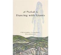 A Prelude to Dancing With Giants - Christopher Croucher - Christopher Croucher - ebook (ePub) - Livre