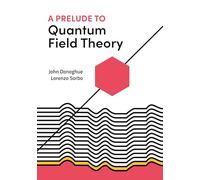 A Prelude to Quantum Field Theory – Princeton University Press