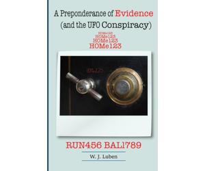 A Preponderance of Evidence: (and the UFO Conspiracy)