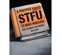 A Prepper Proper STFU to Woke Nonesense