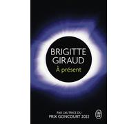 À présent - Brigitte Giraud - J'ai Lu - Poche - Roman