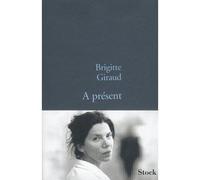 A present - Brigitte Giraud - Stock - broché - Roman