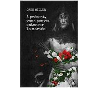 A Présent, Vous Pouvez Enterrer La Mariée