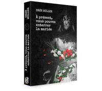 À présent, vous pouvez enterrer la mariée