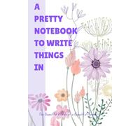 A Pretty Notebook To Write Things In: This notebook is designed for "pretty people" to write in because let's face it, not everyone wants to type and swipe.