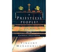 A Priestless People: A New Vision for the Catholic Priesthood - [Version Originale] Vincent Mclaughlin, V Mclaughlin (Auteur)
