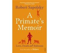 A Primates Memoir by Robert M Sapolsky Unknown (Auteur)