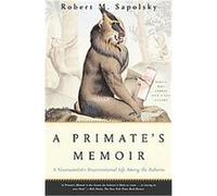 A Primate's Memoir Robert M. Sapolsky (Auteur)
