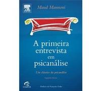 A Primeira Entrevista Em Psicanálise Maud Mannoni (Auteur)