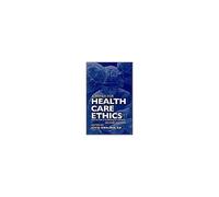 A Primer For Health Care Ethics