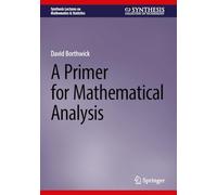 A Primer for Mathematical Analysis