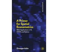 A Primer for Spatial Econometrics: With Applications in R, STATA and Python