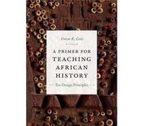 A Primer for Teaching African History by Trevor R. Getz Trevor R. Getz (Auteur)