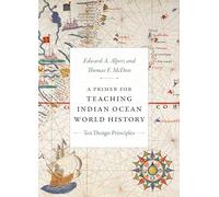A Primer for Teaching Indian Ocean World History: Ten Design Principles