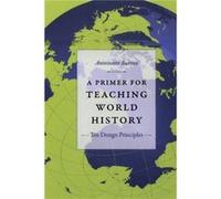 A Primer for Teaching World History by Antoinette Burton Antoinette Burton (Auteur)