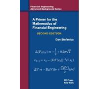 A Primer For The Mathematics Of Financial Engineering, Second Edition
