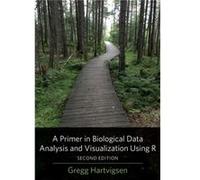 A Primer in Biological Data Analysis and Visualization Using R - Gregg SUNY Geneseo Hartvigsen - Columbia University Press - Livre en Anglais - Paperback Gregg SUNY Geneseo HartvigsenGregg SUNY Genese