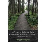 A Primer in Biological Data Analysis and Visualization Using R - Gregg SUNY Geneseo Hartvigsen - Columbia University Press - Livre en Anglais - Hardback Gregg SUNY Geneseo HartvigsenGregg SUNY Geneseo