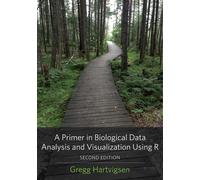 A Primer In Biological Data Analysis And Visualization Using R Hardback Book By Gregg (Suny Geneseo) Hartvigsen
