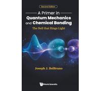 A Primer In Quantum Mechanics And Chemical Bonding: The Bell That Rings Light