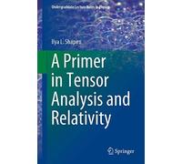 A Primer In Tensor Analysis And Relativity