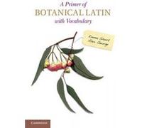 A Primer of Botanical Latin with Vocabulary - [Version Originale] Emma Short, Alex George (Auteur)