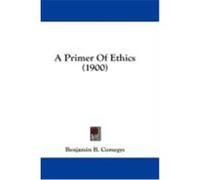 A Primer of Ethics (1900)