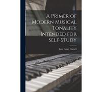 A Primer Of Modern Musical Tonality Intended For Self-Study