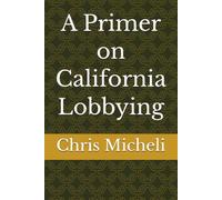 A Primer on California Lobbying