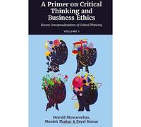 A Primer On Critical Thinking And Business Ethics