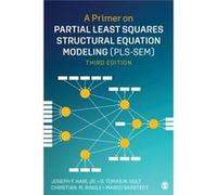 A Primer on Partial Least Squares Structural Equation Modeling PLSSEM by Sarstedt & Marko LudwigMaximiliansUniversity & Munich & Germany Joe Hair G. Tomas M. Hult Christian M. Ringle Marko Sarstedt (A