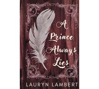 A Prince Always Lies: Reclamation Part I