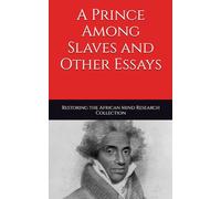 A Prince Among Slaves and Other Essays