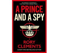A Prince and a Spy: The gripping novel from the master of the wartime spy thriller