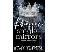 A Prince of Smoke and Mirrors: An Absolutely Addictive Thrilling Spicy Romance with Jaw-Dropping Twists