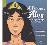 A Princesa Alva No Arquipélago Encantado - [Livre en VO] Duque, Paula (Auteur)
