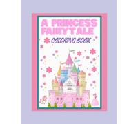 A Princess Fairytale Coloring Book