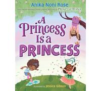 A Princess Is a Princess - Anika Noni Rose - Disney Hyperion Digital - ebook (ePub) - Livre
