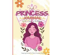 A Princess Journal: Fit for a Queen in the making | Inspiring words for every Princess's Journey | Perfect Mom-to-Daughter Gift