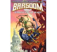 A Princess of Mars: Edgar Rice Burroughs Authorized Library / Barsoom Saga 1
