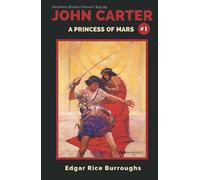 A Princess of Mars: John Carter Barsoom Series Book One