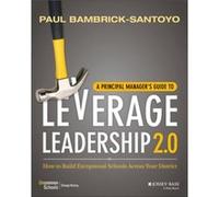 A Principal Managers Guide to Leverage Leadership 2.0 by Paul BambrickSantoyo Inconnu (Auteur)